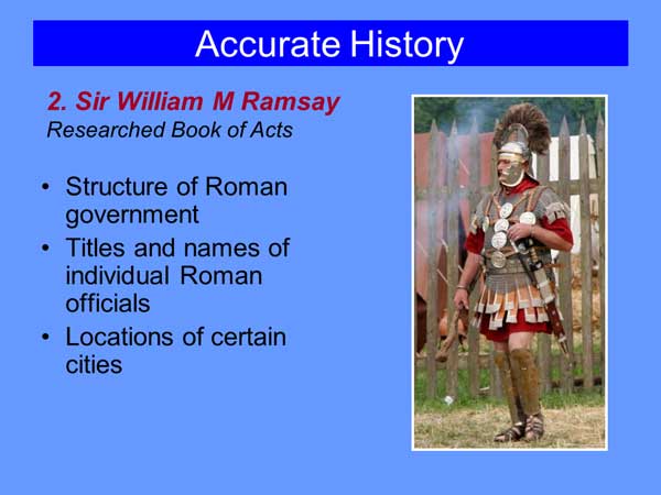 discoveries of Sir William Ramsay proved the historical record of the Bible to be accurate