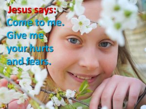 Jesus offers to help us with our hurts and fears